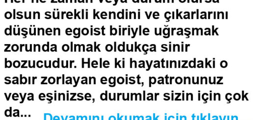 Egoist Biriyle Başa Çıkmanın 10 Yolu